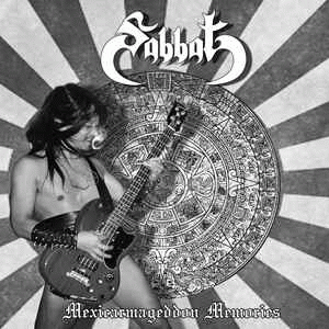 Sabbat (JAP) : Mexicarmageddon Memories 2005